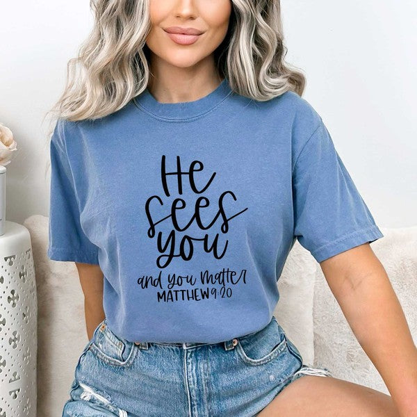 He Sees You Garment Dyed Tee